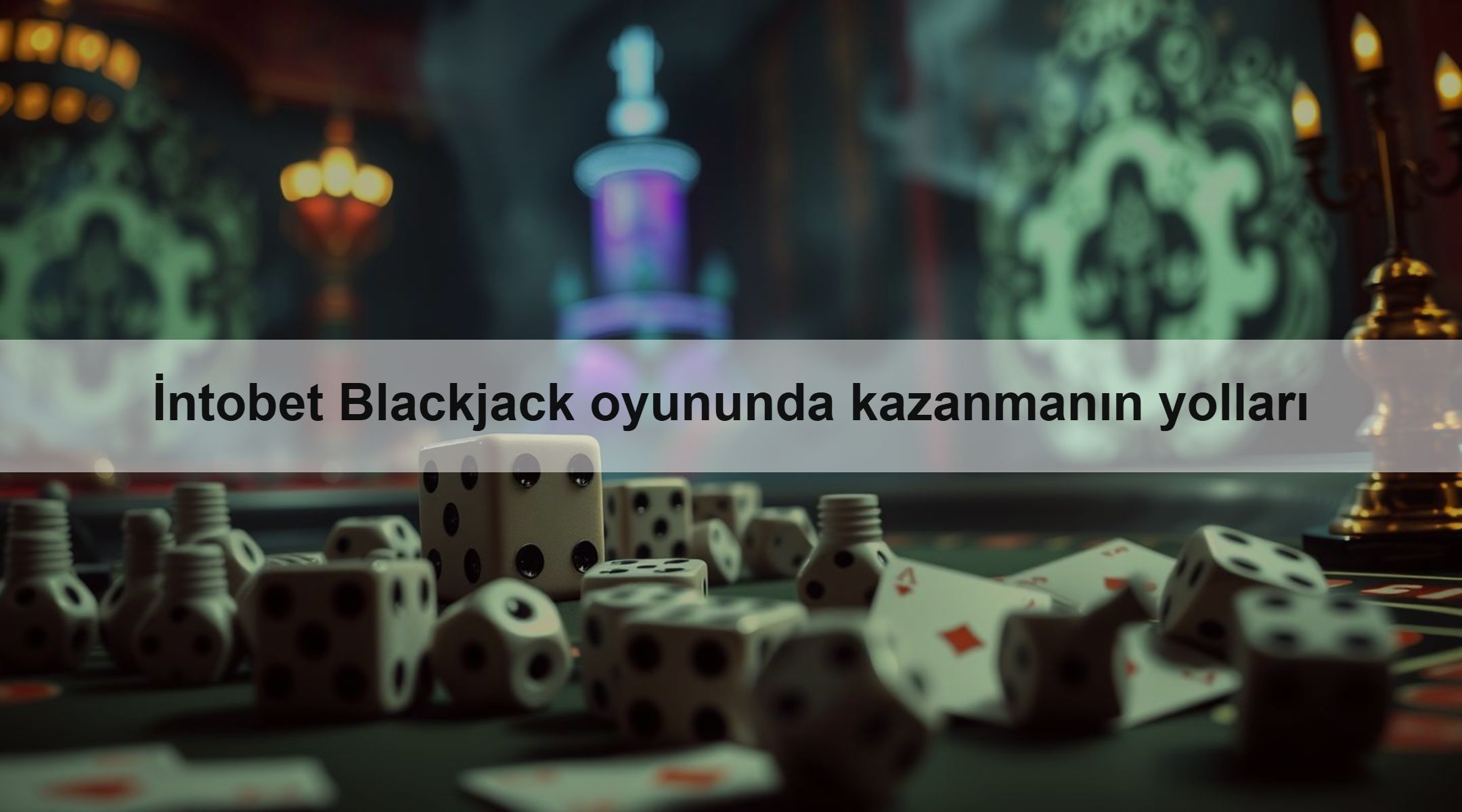 İntobet Blackjack oyununda kazanmanın yolları