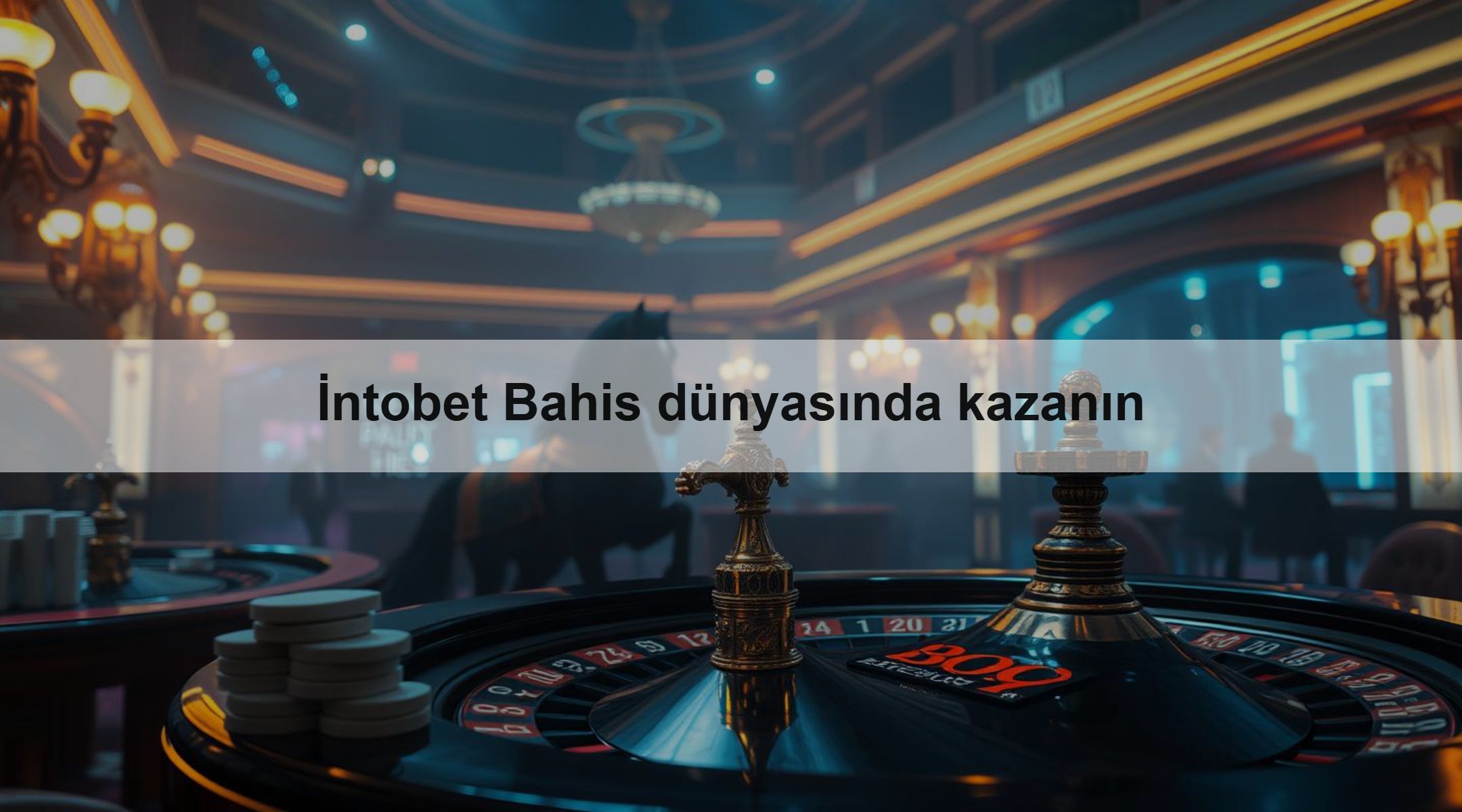 İntobet Bahis dünyasında kazanın