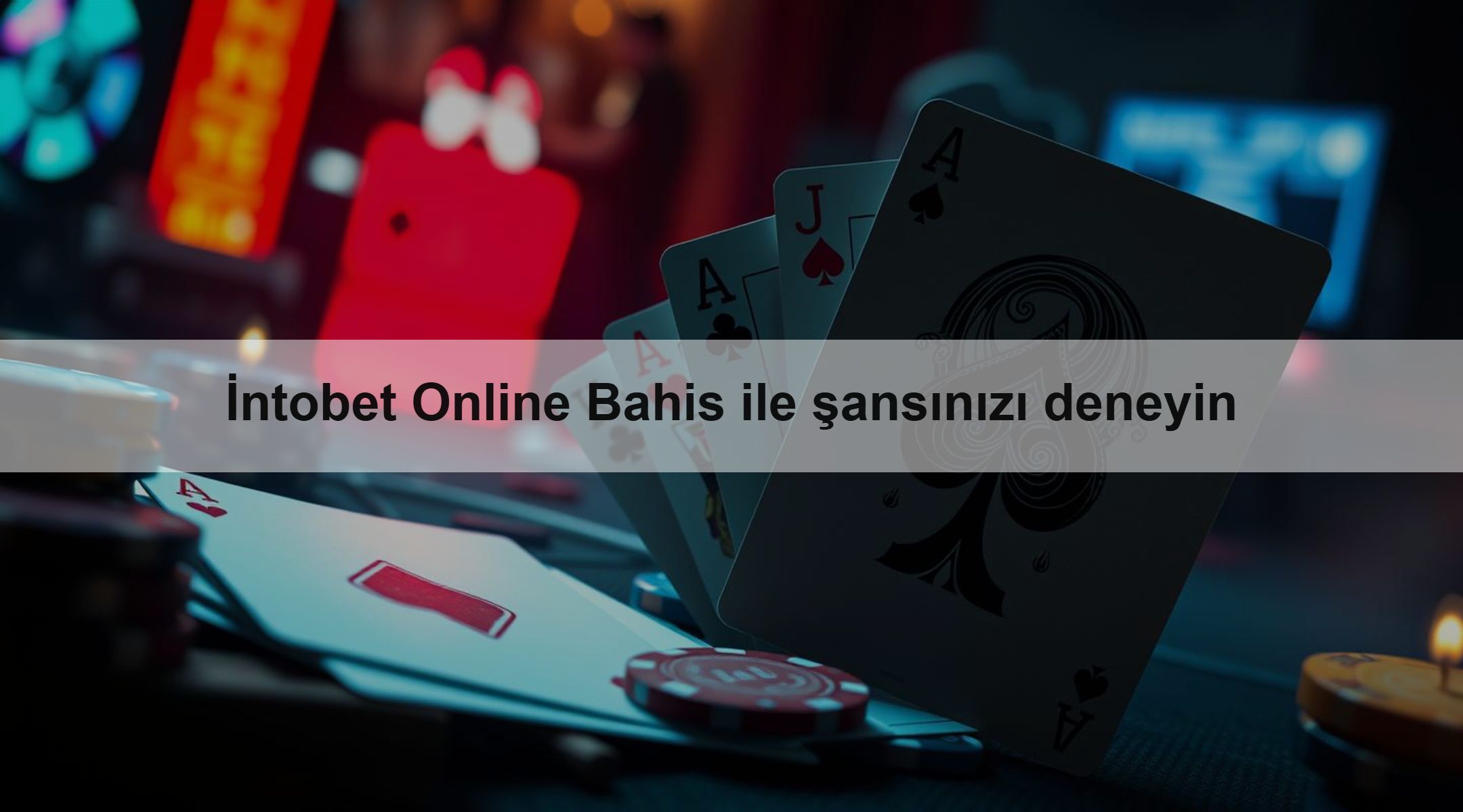 İntobet Online Bahis ile şansınızı deneyin