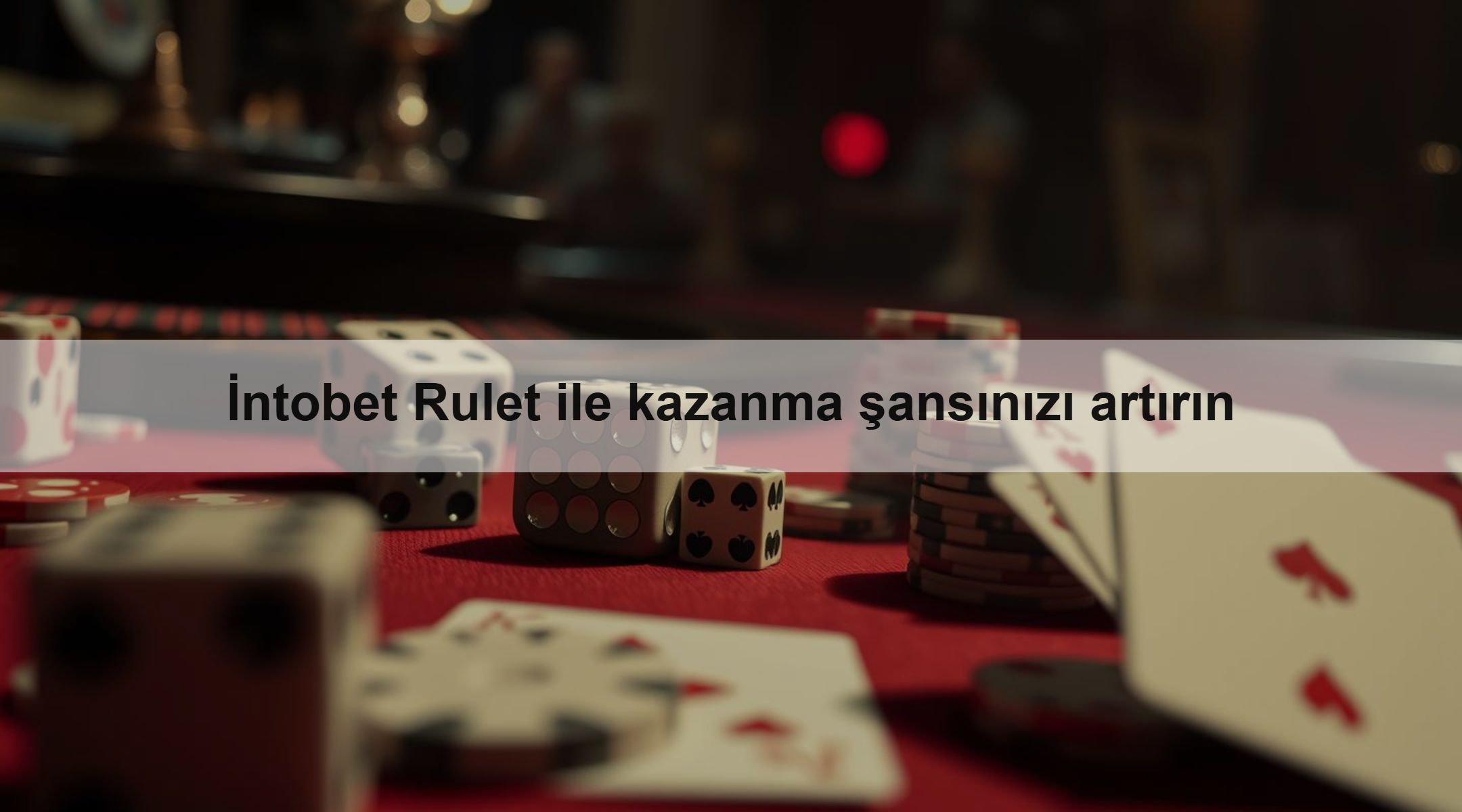 İntobet Rulet ile kazanma şansınızı artırın