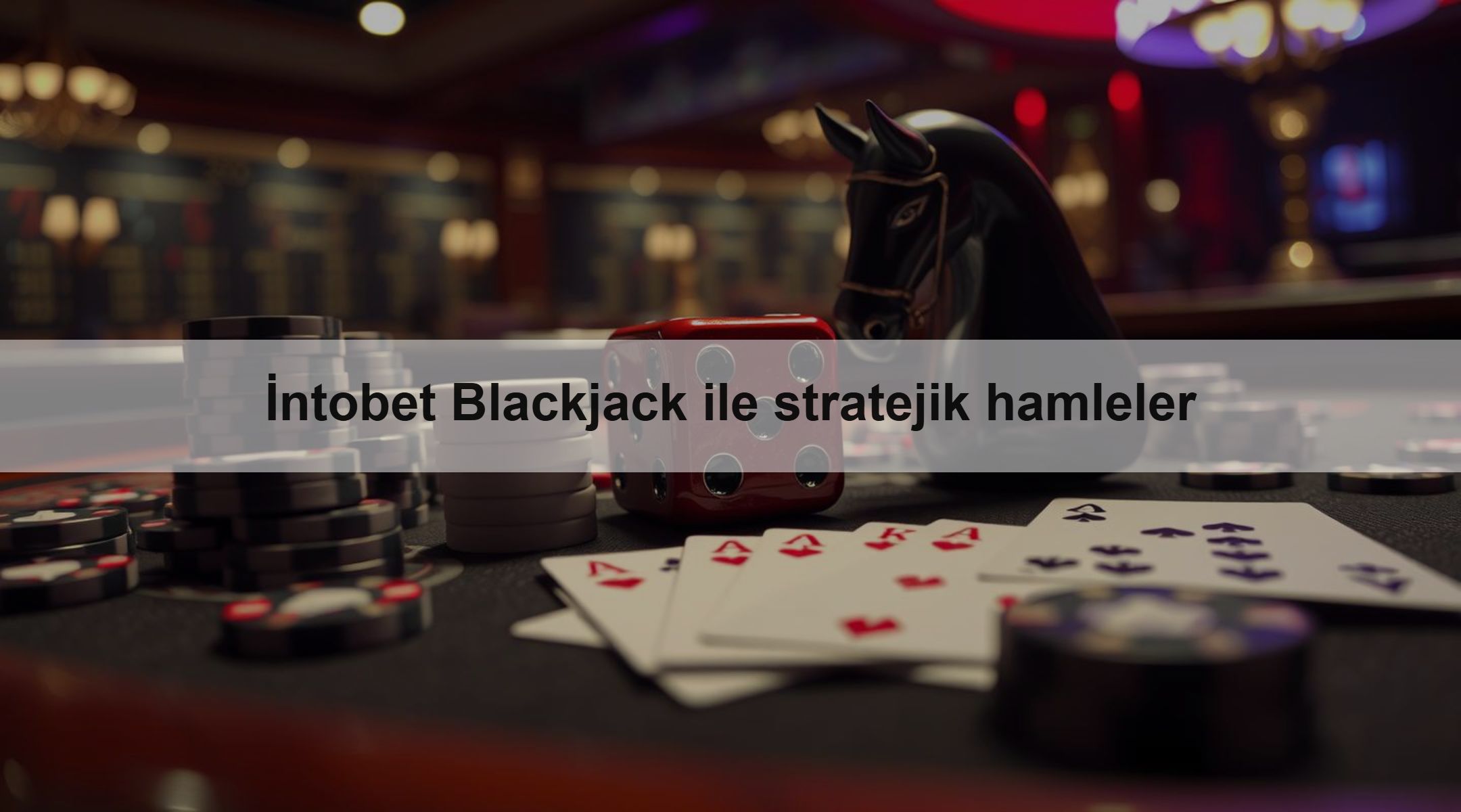 İntobet Blackjack ile stratejik hamleler